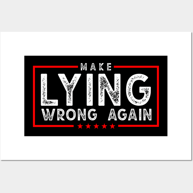 Make Lying Wrong Again Wall Art by idjie